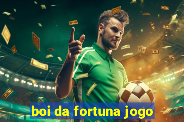 boi da fortuna jogo